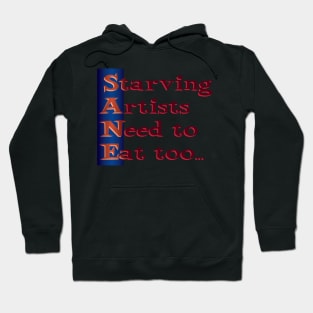 Starving Artists Need to Eat too Hoodie